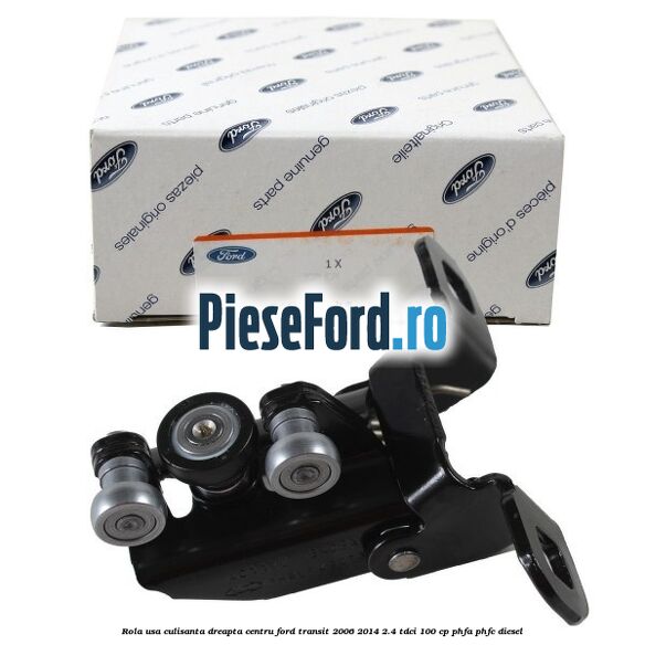 Rola usa culisanta dreapta centru Ford Transit 2006-2014 2.4 TDCi 100 cp Rola usa culisanta dreapta centru Ford Transit 2006-2014 2.4 TDCi 100 cp PHFA, PHFC diesel