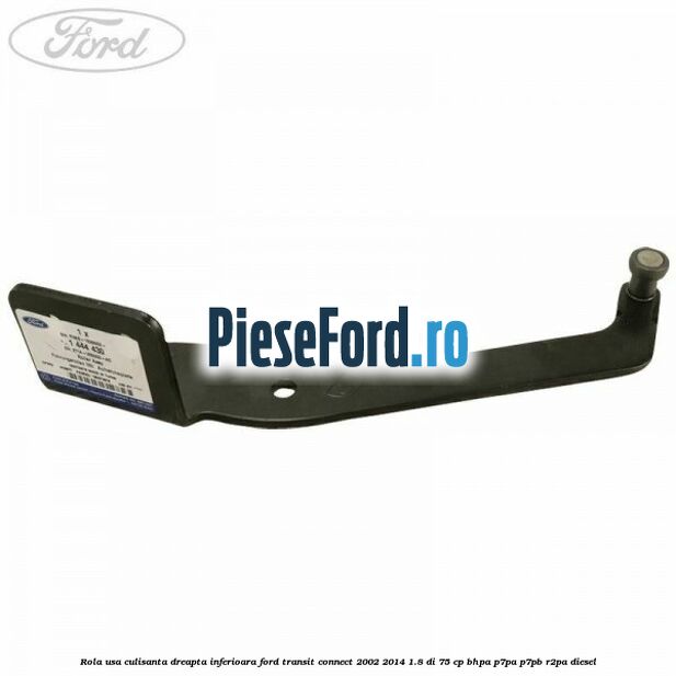 Rola usa culisanta dreapta inferioara Ford Transit Connect 2002-2014 1.8 Di 75 cp Rola usa culisanta dreapta inferioara Ford Transit Connect 2002-2014 1.8 Di 75 cp BHPA, P7PA, P7PB, R2PA diesel