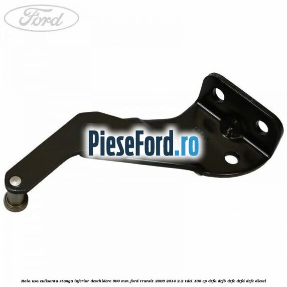 Rola usa culisanta stanga inferior deschidere 900 mm Ford Transit 2006-2014 2.2 TDCi 100 cp Rola usa culisanta stanga inferior deschidere 900 mm Ford Transit 2006-2014 2.2 TDCi 100 cp DRFA, DRFB, DRFC, DRFD, DRFE diesel