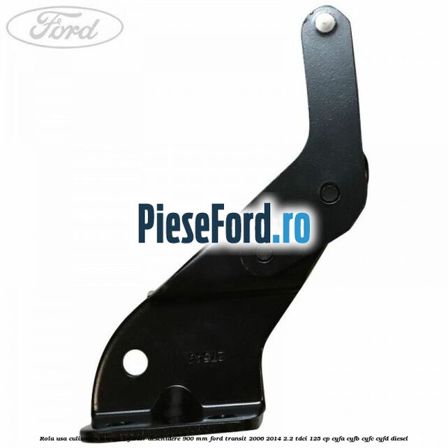 Rola usa culisanta stanga inferior deschidere 900 mm Ford Transit 2006-2014 2.2 TDCi 125 cp CYFA, CYFB, CYFC, CYFD diesel