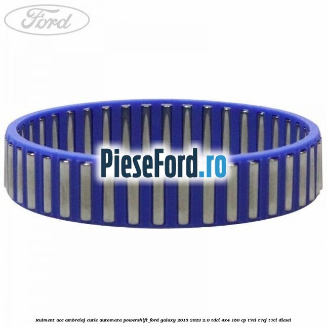Rulment ace ambreiaj cutie automata Powershift Ford Galaxy 2015-2023 2.0 TDCi 4x4 150 cp T7CI, T7CJ, T7CL diesel