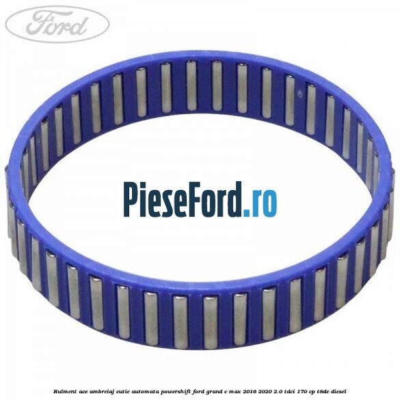 Rulment ace ambreiaj cutie automata Powershift Ford Grand C-Max 2016-2020 2.0 TDCi 170 cp Rulment ace ambreiaj cutie automata Powershift Ford Grand C-Max 2016-2020 2.0 TDCi 170 cp T8DE diesel