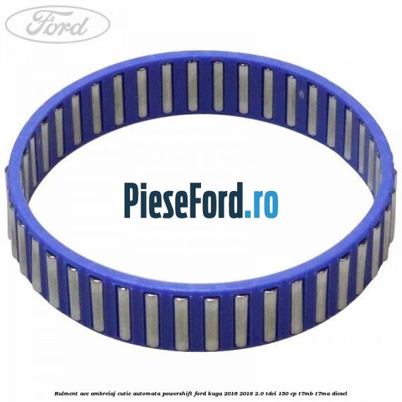 Rulment ace ambreiaj cutie automata Powershift Ford Kuga 2016-2018 2.0 TDCi 150 cp Rulment ace ambreiaj cutie automata Powershift Ford Kuga 2016-2018 2.0 TDCi 150 cp T7MB, T7MA diesel