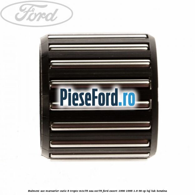 Rulment ace marsarier cutie 5 trepte MTX75 sau VXT75 Ford Escort 1990-1995 1.6 90 cp LUJ, LUK benzina