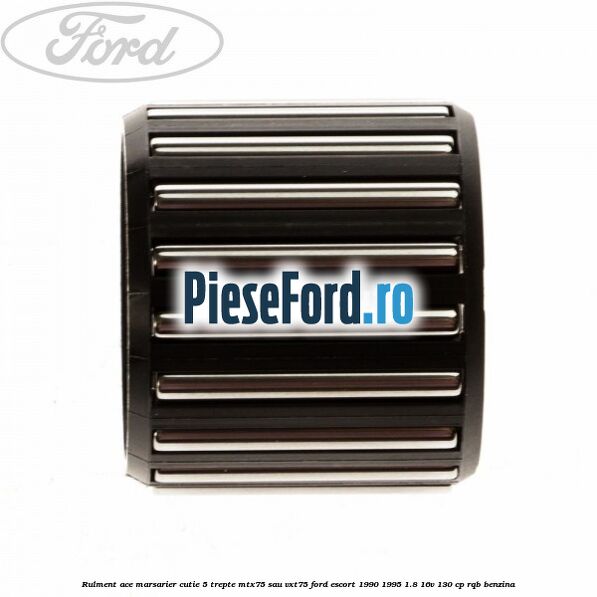 Rulment ace marsarier cutie 5 trepte MTX75 sau VXT75 Ford Escort 1990-1995 1.8 16V 130 cp RQB benzina