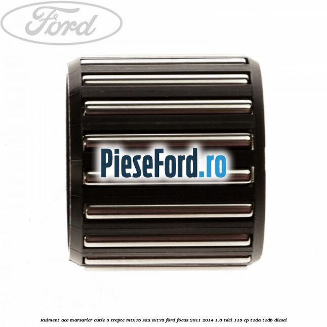 Rulment ace marsarier cutie 5 trepte MTX75 sau VXT75 Ford Focus 2011-2014 1.6 TDCi 115 cp T1DA, T1DB diesel