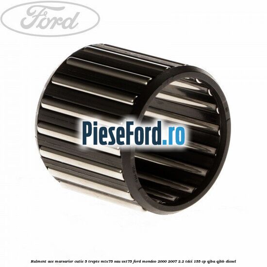 Rulment ace marsarier cutie 5 trepte MTX75 sau VXT75 Ford Mondeo 2000-2007 2.2 TDCi 155 cp QJBA, QJBB diesel