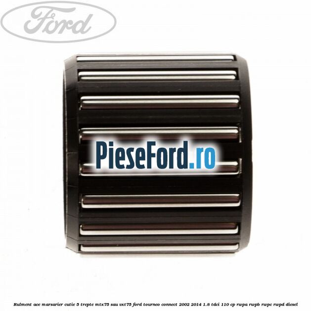 Rulment ace marsarier cutie 5 trepte MTX75 sau VXT75 Ford Tourneo Connect 2002-2014 1.8 TDCi 110 cp RWPA, RWPB, RWPC, RWPD diesel