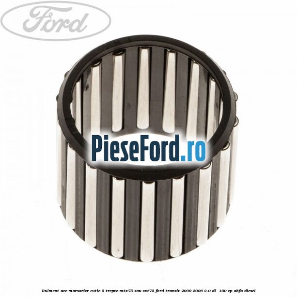 Rulment ace marsarier cutie 5 trepte MTX75 sau VXT75 Ford Transit 2000-2006 2.0 DI  100 cp ABFA diesel