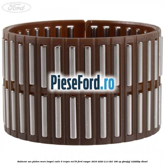 Rulment ace pinion mers inapoi cutie 5 trepte MT75 Ford Ranger 2016-2020 2.2 TDCi 160 cp GBVAJQJ, T22DD0P diesel