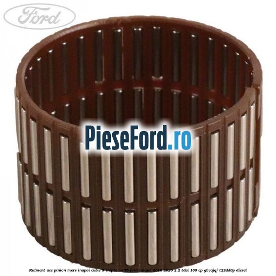 Rulment ace pinion mers inapoi cutie 5 trepte MT75 Ford Ranger 2016-2020 2.2 TDCi 160 cp GBVAJQJ, T22DD0P diesel