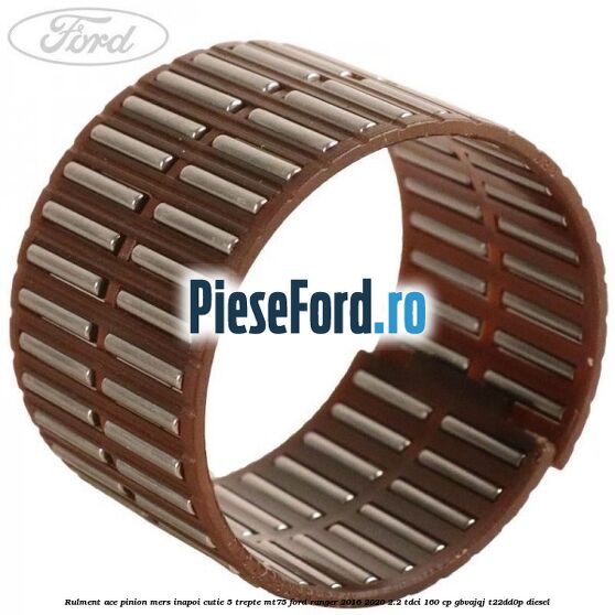 Rulment ace pinion mers inapoi cutie 5 trepte MT75 Ford Ranger 2016-2020 2.2 TDCi 160 cp GBVAJQJ, T22DD0P diesel