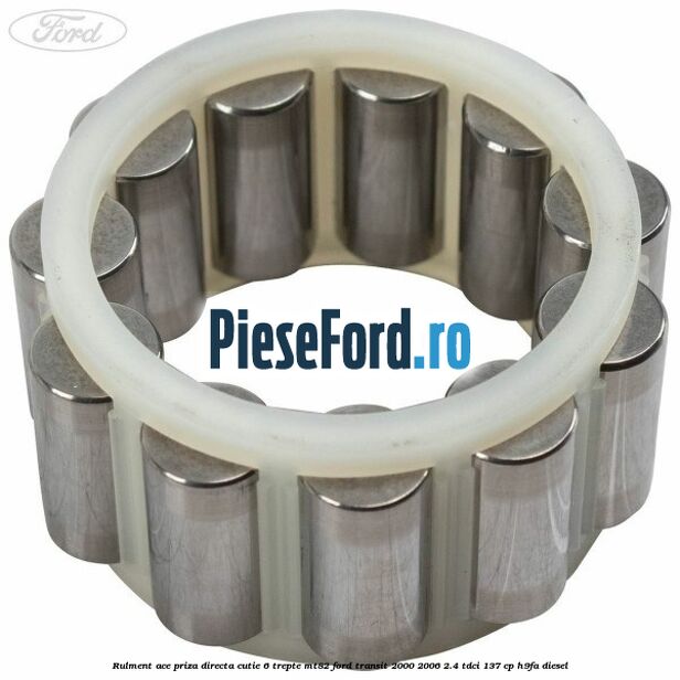 Rulment ace priza directa cutie 6 trepte MT82 Ford Transit 2000-2006 2.4 TDCi 137 cp H9FA diesel