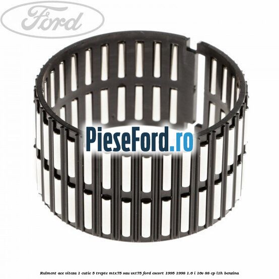 Rulment ace viteza 1 cutie 5 trepte MTX75 sau VXT75 Ford Escort 1995-1998 1.6 i 16V 88 cp L1H benzina