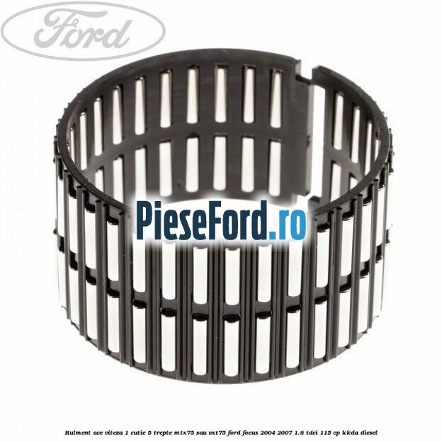 Rulment ace viteza 1 cutie 5 trepte MTX75 sau VXT75 Ford Focus 2004-2007 1.8 TDCi 115 cp KKDA diesel