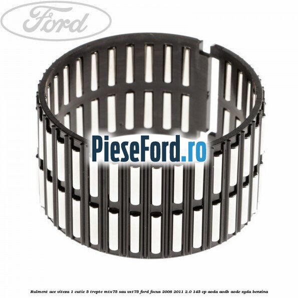 Rulment ace viteza 1 cutie 5 trepte MTX75 sau VXT75 Ford Focus 2008-2011 2.0 145 cp AODA, AODB, AODE, SYDA benzina