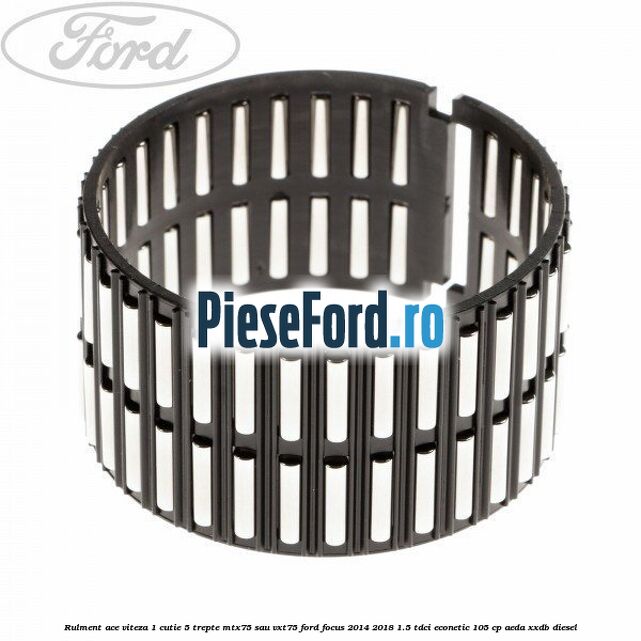 Rulment ace viteza 1 cutie 5 trepte MTX75 sau VXT75 Ford Focus 2014-2018 1.5 TDCi ECOnetic 105 cp AEDA, XXDB diesel