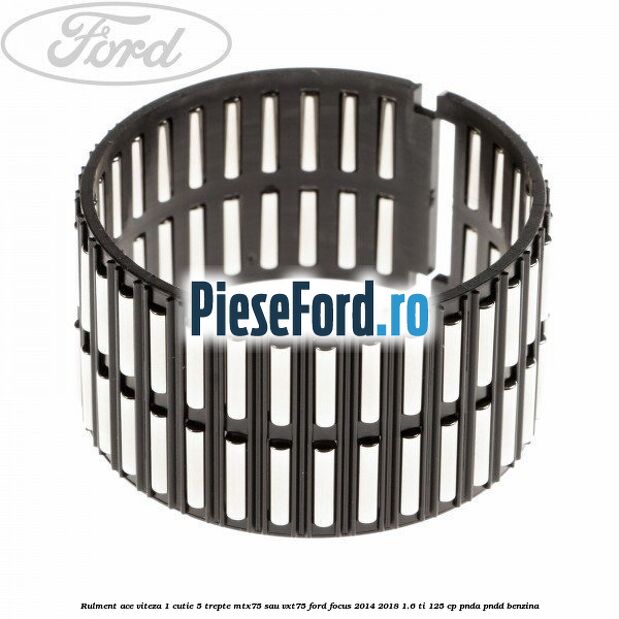 Rulment ace viteza 1 cutie 5 trepte MTX75 sau VXT75 Ford Focus 2014-2018 1.6 Ti 125 cp