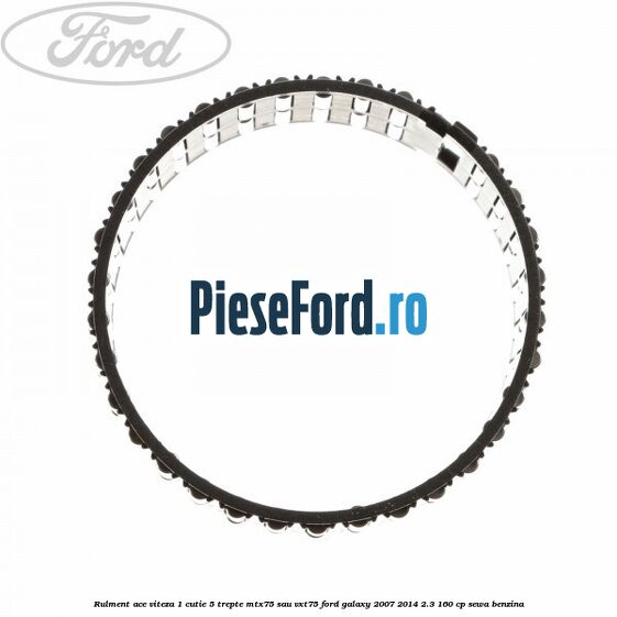 Rulment ace viteza 1 cutie 5 trepte MTX75 sau VXT75 Ford Galaxy 2007-2014 2.3 160 cp SEWA benzina