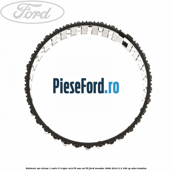 Rulment ace viteza 1 cutie 5 trepte MTX75 sau VXT75 Ford Mondeo 2008-2014 2.3 160 cp SEBA benzina