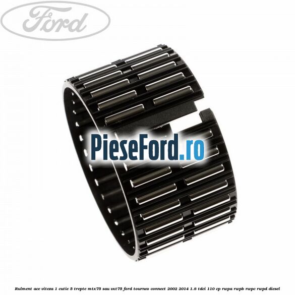 Rulment ace viteza 1 cutie 5 trepte MTX75 sau VXT75 Ford Tourneo Connect 2002-2014 1.8 TDCi 110 cp RWPA, RWPB, RWPC, RWPD diesel
