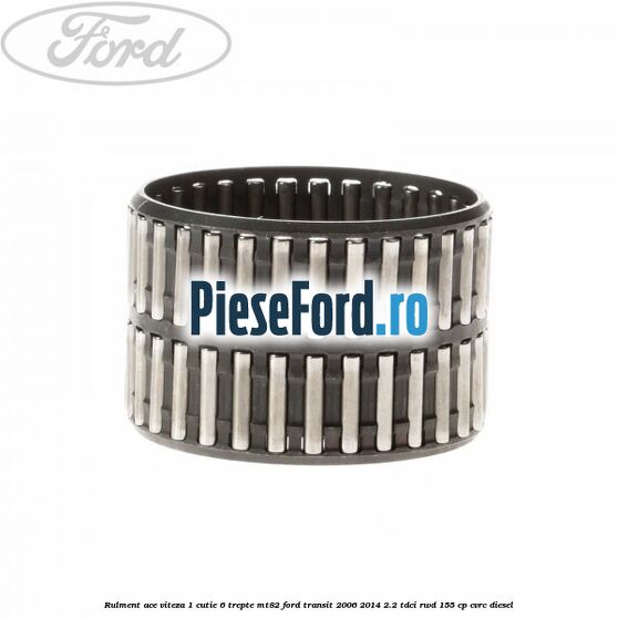 Rulment ace viteza 1 cutie 6 trepte MT82 Ford Transit 2006-2014 2.2 TDCi RWD 155 cp CVRC diesel