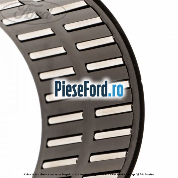 Rulment ace viteza 1 sau mers inapoi cutie 5 trepte MT75 Ford Escort 1990-1995 1.6 90 cp LUJ, LUK benzina