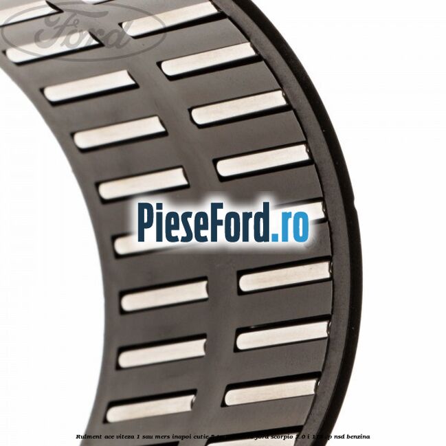 Rulment ace viteza 1 sau mers inapoi cutie 5 trepte MT75 Ford Scorpio 2.0 i 115 cp NSD benzina