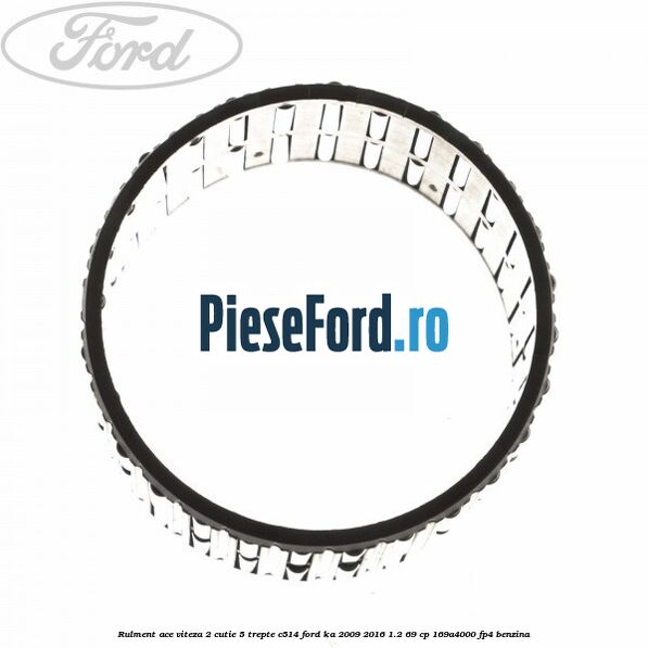 Rulment ace viteza 2 cutie 5 trepte C514 Ford Ka 2009-2016 1.2 69 cp 169A4000, FP4 benzina