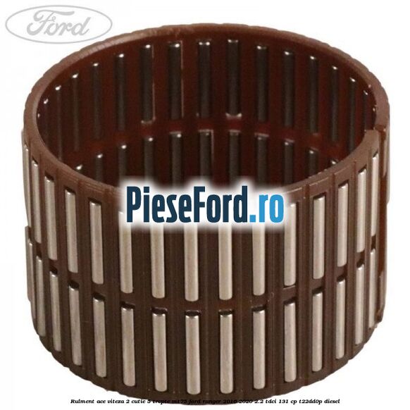 Rulment ace viteza 2 cutie 5 trepte MT75 Ford Ranger 2016-2020 2.2 TDCi 131 cp T22DD0P diesel