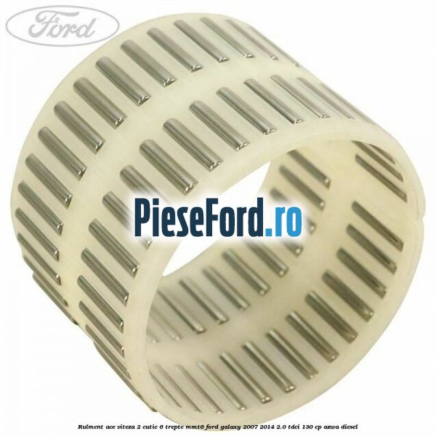 Rulment ace viteza 2 cutie 6 trepte MMT6 Ford Galaxy 2007-2014 2.0 TDCi 130 cp AZWA diesel