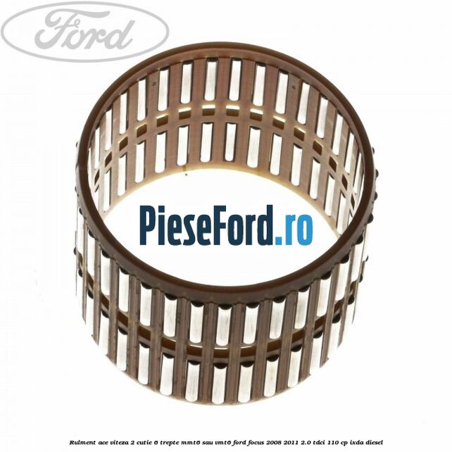 Rulment ace viteza 2 cutie 6 trepte MMT6 sau VMT6 Ford Focus 2008-2011 2.0 TDCi 110 cp IXDA diesel