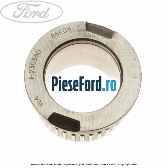 Rulment ace viteza 3 cutie 5 trepte MT75 Ford Transit 2000-2006 2.4 TDCi 137 cp H9FA diesel
