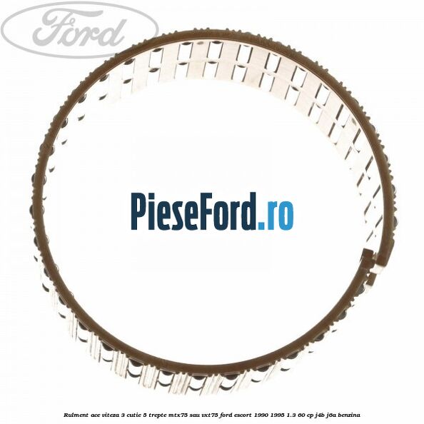 Rulment ace viteza 3 cutie 5 trepte MTX75 sau VXT75 Ford Escort 1990-1995 1.3 60 cp J4B, J6A benzina