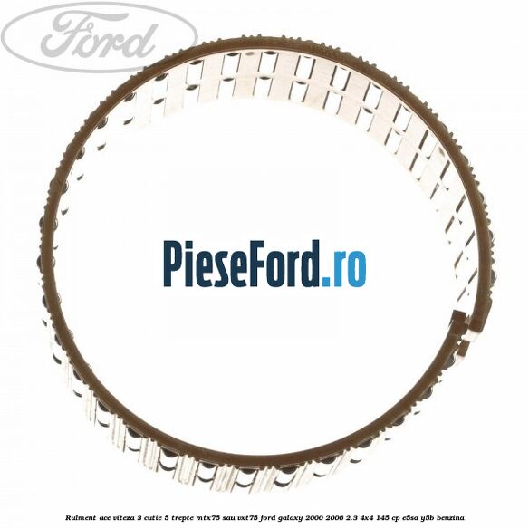 Rulment ace viteza 3 cutie 5 trepte MTX75 sau VXT75 Ford Galaxy 2000-2006 2.3 4x4 145 cp E5SA, Y5B benzina