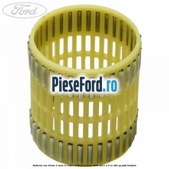 Rulment ace viteza 3 cutie 6 trepte M66 Ford Focus 2008-2011 2.5 RS 305 cp JZDA benzina