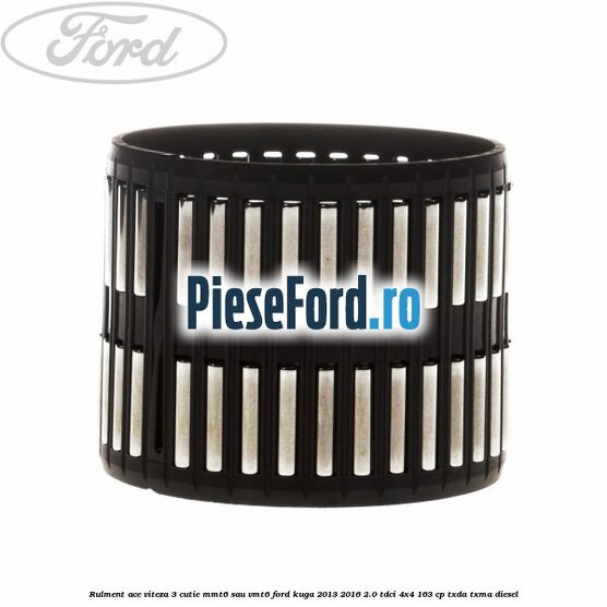 Rulment ace viteza 3 cutie MMT6 sau VMT6 Ford Kuga 2013-2016 2.0 TDCi 4x4 163 cp TXDA, TXMA diesel