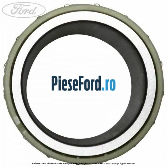 Rulment ace viteza 4 cutie 6 trepte M66 Ford Focus 2004-2007 2.5 ST 225 cp Rulment ace viteza 4 cutie 6 trepte M66 Ford Focus 2004-2007 2.5 ST 225 cp HYDA benzina