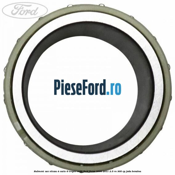 Rulment ace viteza 4 cutie 6 trepte M66 Ford Focus 2008-2011 2.5 RS 305 cp JZDA benzina
