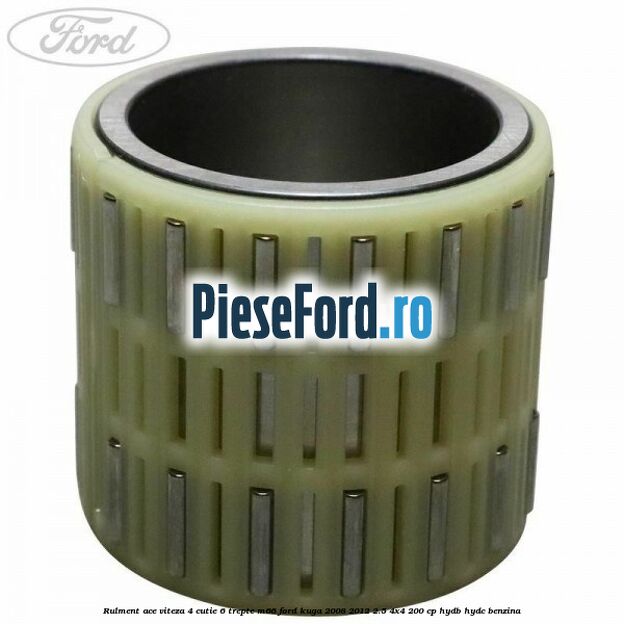 Rulment ace viteza 4 cutie 6 trepte M66 Ford Kuga 2008-2012 2.5 4x4 200 cp HYDB, HYDC benzina