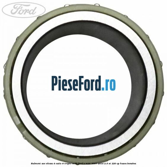 Rulment ace viteza 4 cutie 6 trepte M66 Ford S-Max 2007-2014 2.5 ST 220 cp HUWA benzina