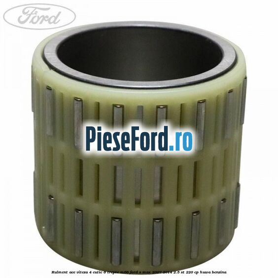 Rulment ace viteza 4 cutie 6 trepte M66 Ford S-Max 2007-2014 2.5 ST 220 cp HUWA benzina