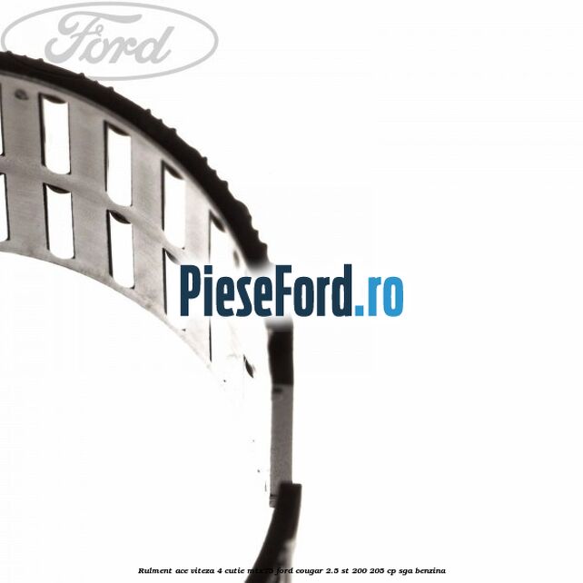 Rulment ace viteza 4 cutie MTX75 Ford Cougar 2.5 ST 200 205 cp SGA benzina