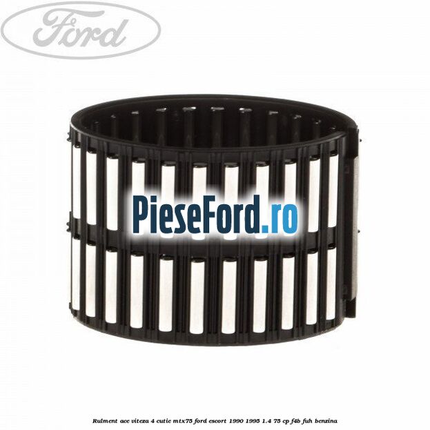 Rulment ace viteza 4 cutie MTX75 Ford Escort 1990-1995 1.4 75 cp F4B, FUH benzina