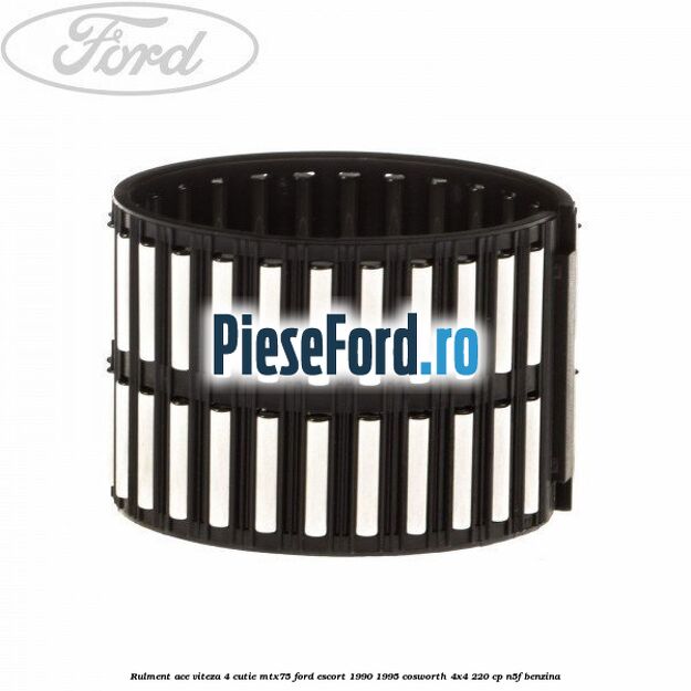 Rulment ace viteza 4 cutie MTX75 Ford Escort 1990-1995 Cosworth 4x4 220 cp N5F benzina