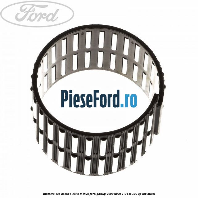 Rulment ace viteza 4 cutie MTX75 Ford Galaxy 2000-2006 1.9 TDI 130 cp ASZ diesel