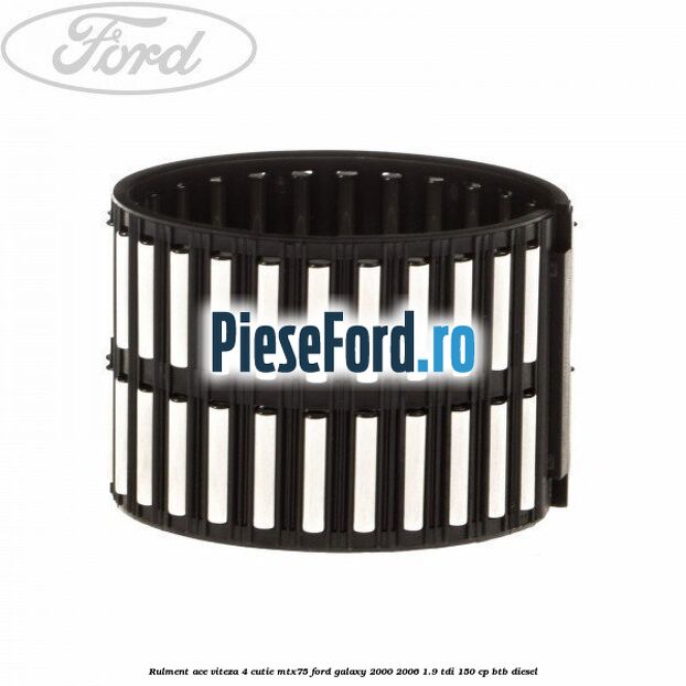 Rulment ace viteza 4 cutie MTX75 Ford Galaxy 2000-2006 1.9 TDI 150 cp BTB diesel