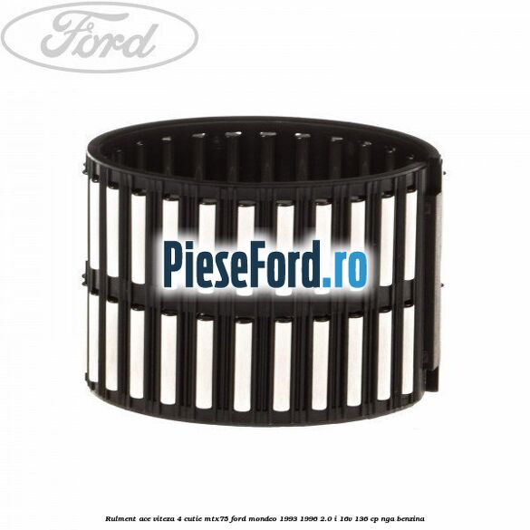 Rulment ace viteza 4 cutie MTX75 Ford Mondeo 1993-1996 2.0 i 16V 136 cp NGA benzina
