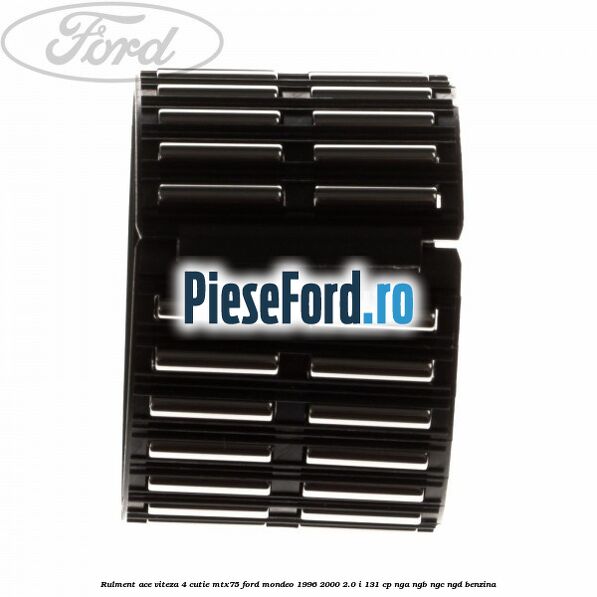 Rulment ace viteza 4 cutie MTX75 Ford Mondeo 1996-2000 2.0 i 131 cp NGA, NGB, NGC, NGD benzina