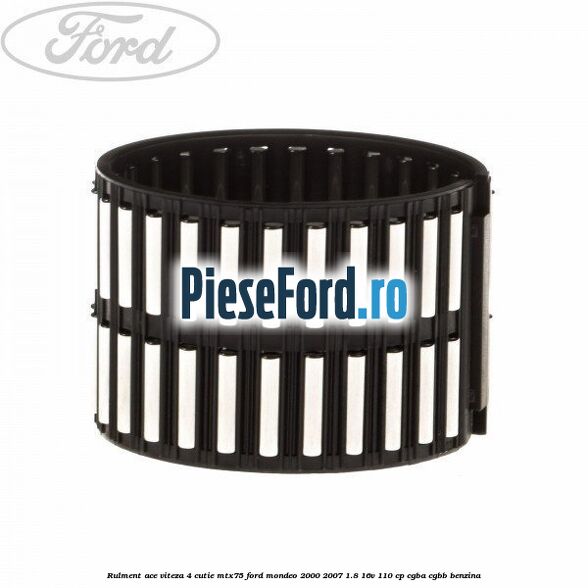 Rulment ace viteza 4 cutie MTX75 Ford Mondeo 2000-2007 1.8 16V 110 cp CGBA, CGBB benzina